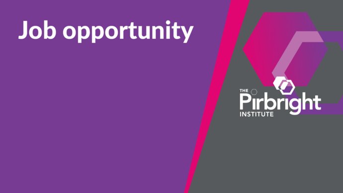 Job opportunity at the Pirbright Institute