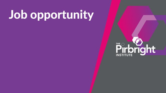 Job opportunity at the Pirbright Institute